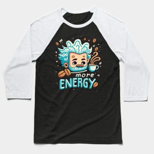 Energy = More Coffee Squared Collector's Baseball T-Shirt